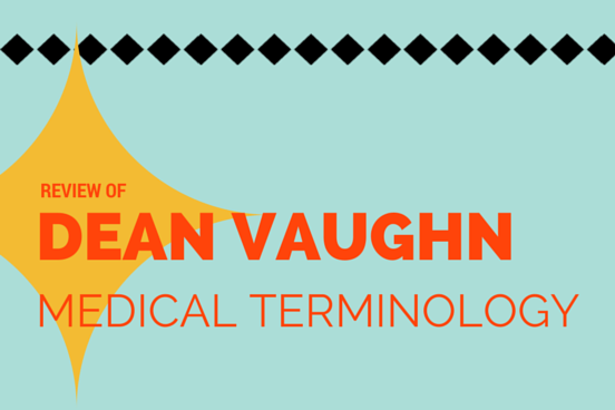 A Review of the Dean Vaughn Medical Terminology 350 Program