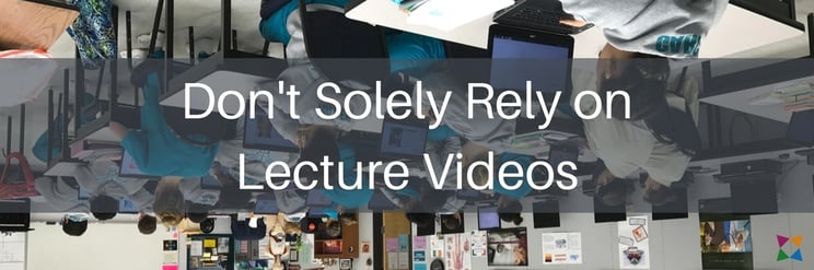Don't Solely Rely on Lecture Videos