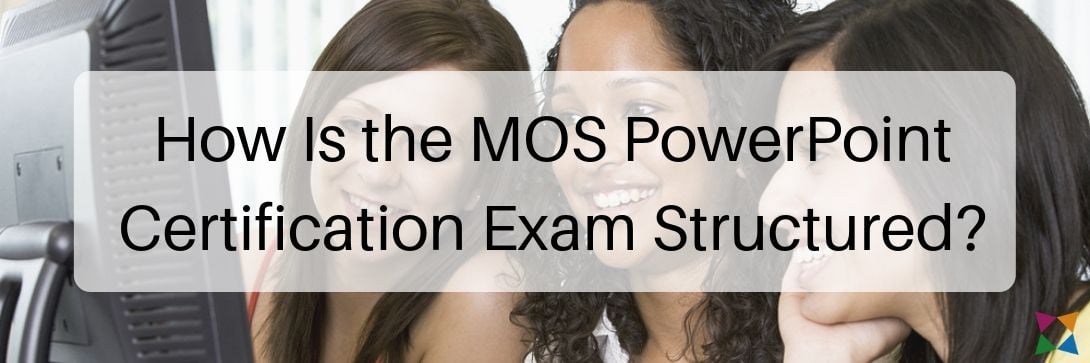 mos-powerpoint-certification-exam-structure