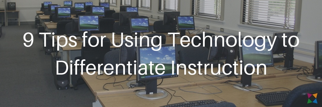 9 Tips for Using Technology to Differentiate Instruction