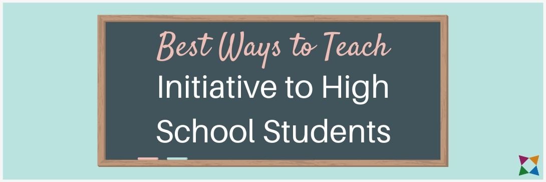 How to Teach Initiative to High School Students