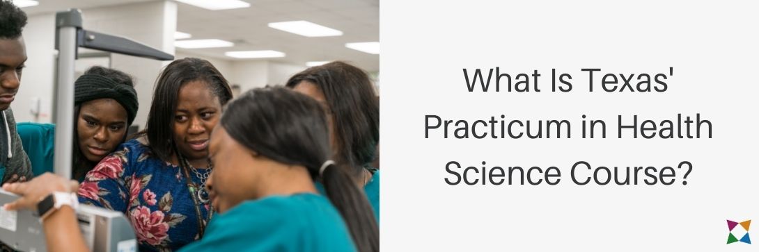 Practicum in Health Science: What Is it and What Are its TEKS?
