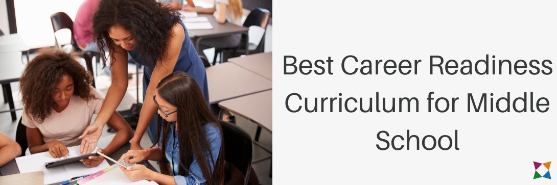 3 Best Career Readiness Curriculum Options for Middle School