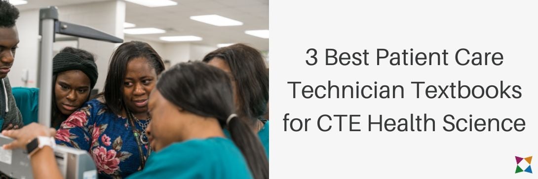 3 Best Patient Care Technician Textbooks for CTE Health Science