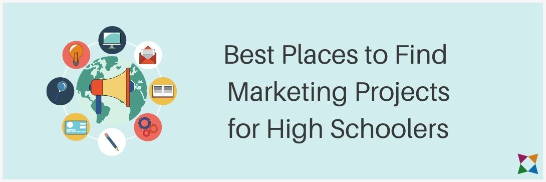 4 Best Places to Find Marketing Projects for High School Students
