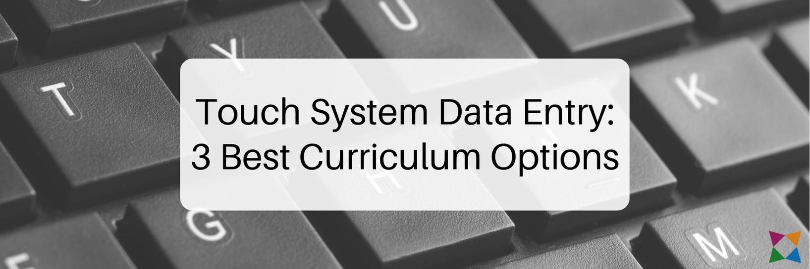 Touch System Data Entry: 3 Best Curriculum Options