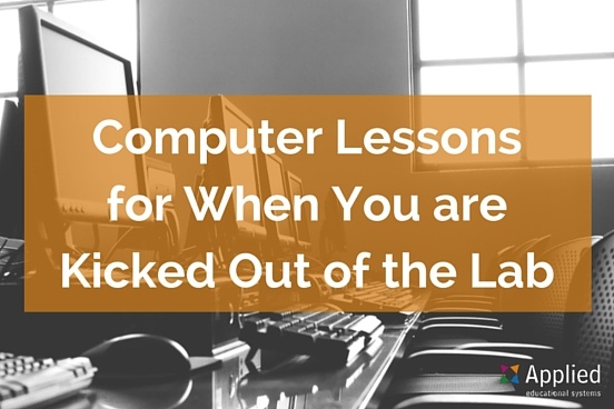 Computer Class Lessons for When You are Kicked Out of the Lab