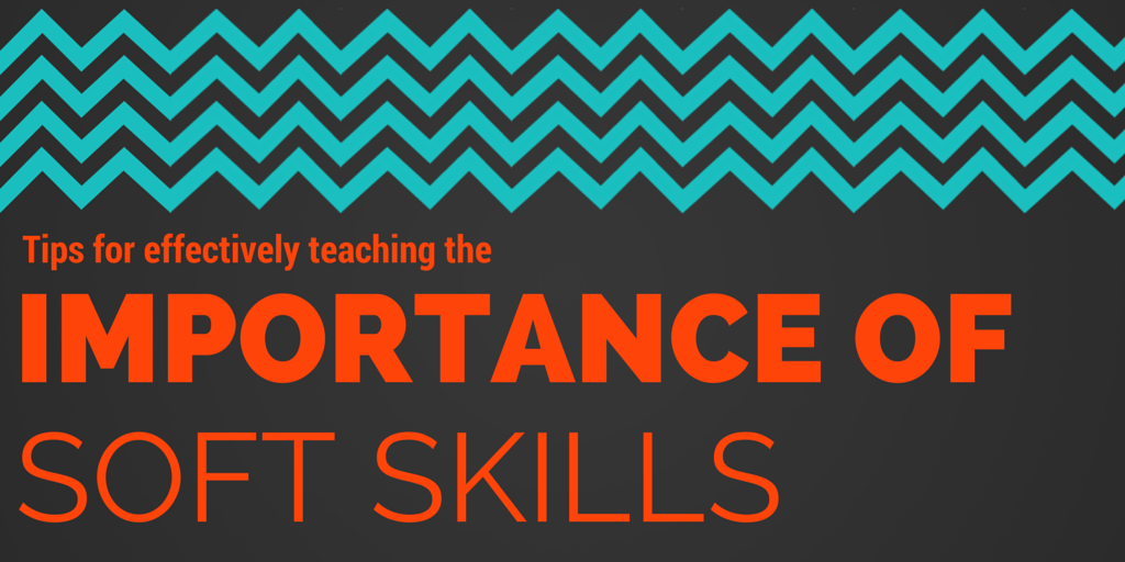 tips-for-teaching-the-importance-of-soft-skills