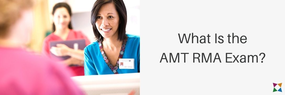 What Is the AMT RMA Exam?
