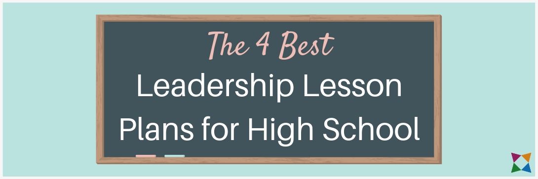 4 Best Leadership Lesson Plans for High School