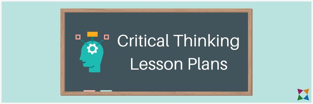 Top 5 Critical Thinking Lesson Plans
