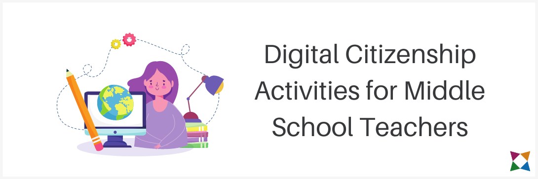 4 Best Places to Find Digital Citizenship Activities for Middle School