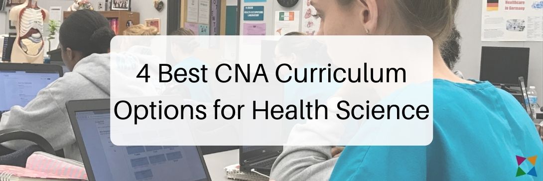4 Best CNA Curriculum Options for CTE Health Science
