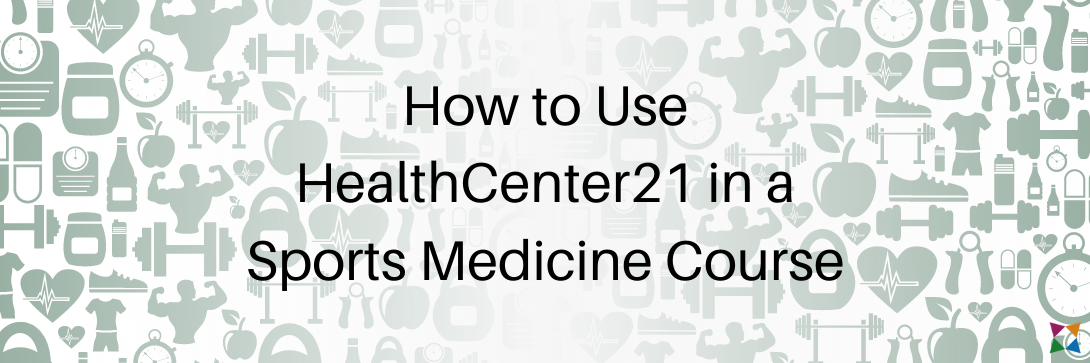 How to Teach Sports Medicine Courses with HealthCenter21
