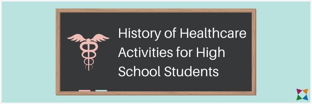4 Best History of Healthcare Activities for High School