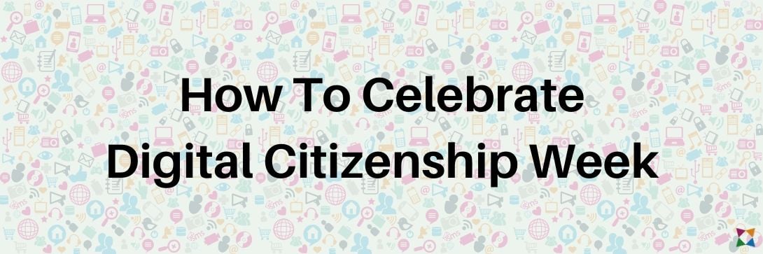 How to Celebrate Digital Citizenship Week 2020