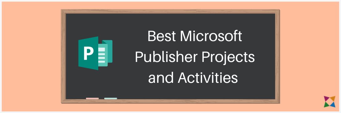 4 Best Microsoft Publisher Projects and Activities
