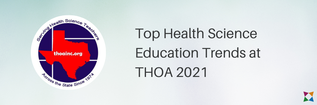 Top 3 Health Science Education Trends at THOA 2021