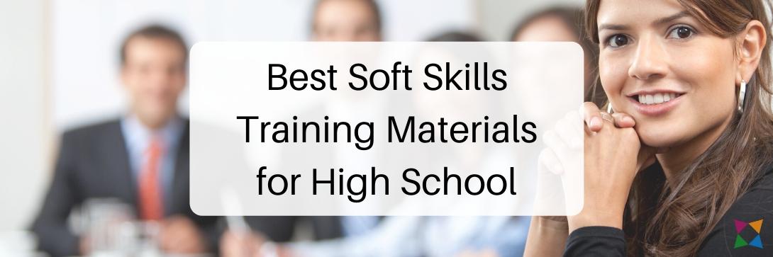 Top 4 Soft Skills Training Materials for High School Students